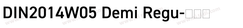 DIN2014W05 Demi Regu字体转换 DIN2014W05 Demi Regu字体转换